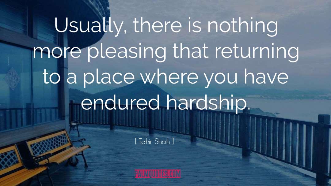 Famous Hardship quotes by Tahir Shah