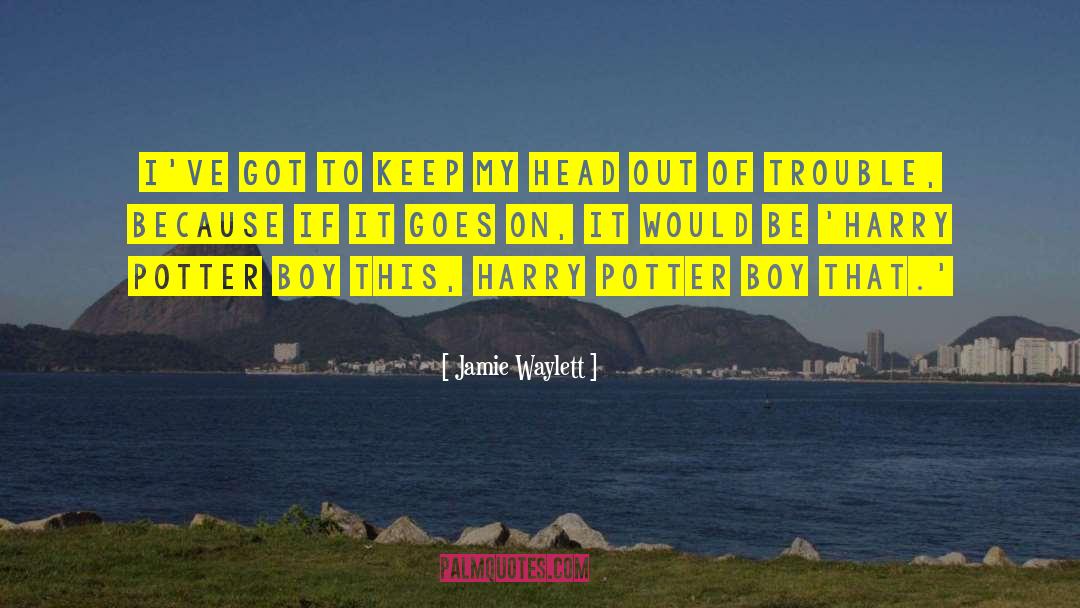 Famous Harry Potter Short quotes by Jamie Waylett