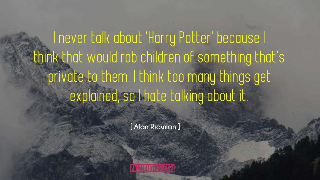 Famous Harry Potter Short quotes by Alan Rickman