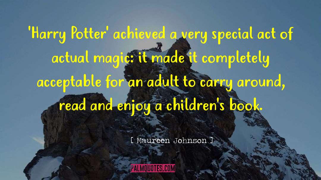 Famous Harry Potter Short quotes by Maureen Johnson