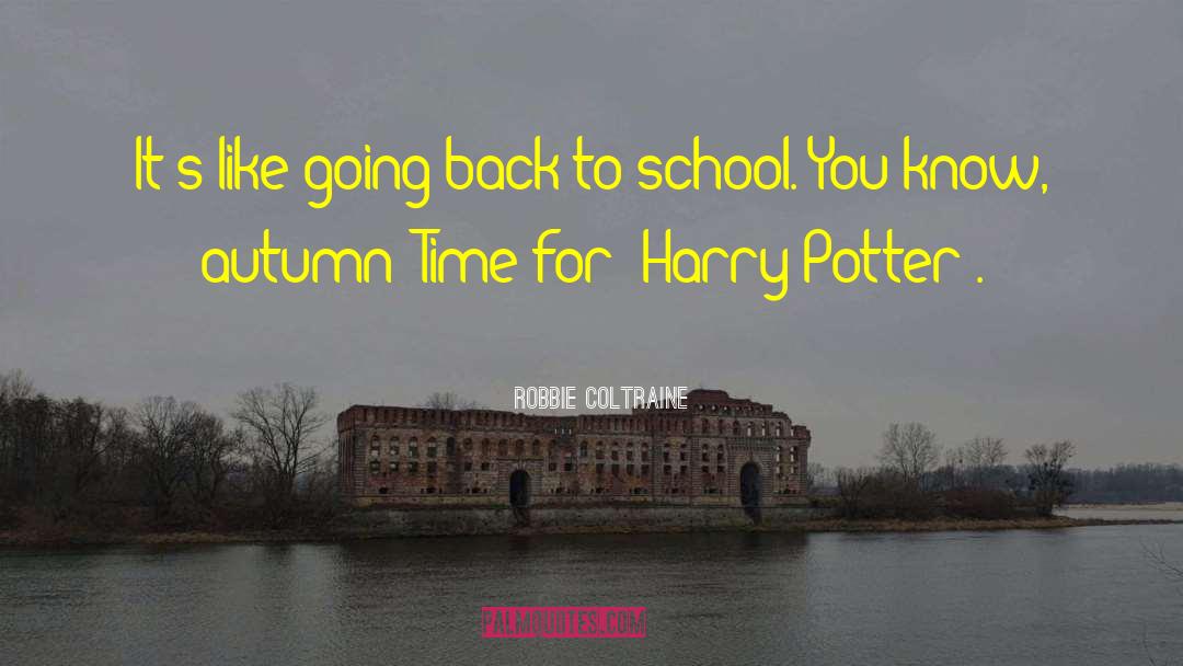 Famous Harry Potter Short quotes by Robbie Coltraine