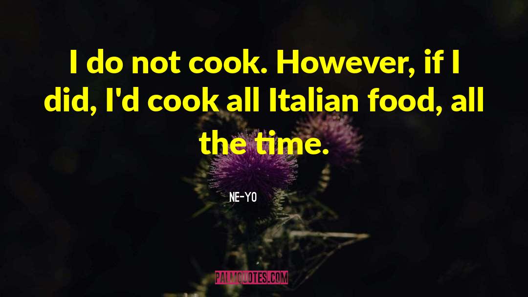 Famous Italian Food quotes by Ne-Yo