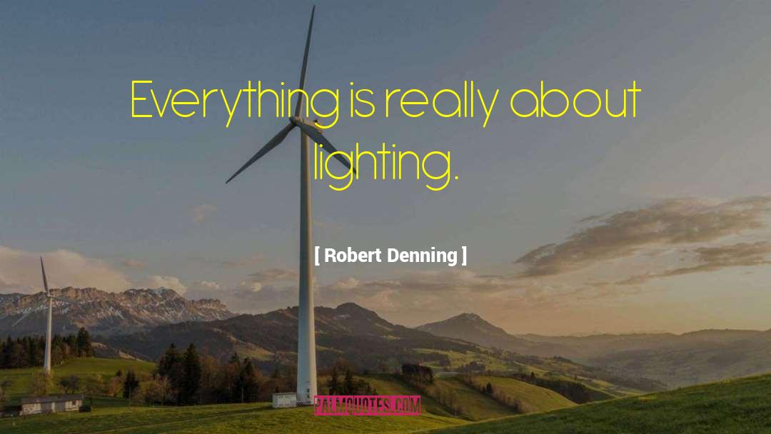 Famous Lighting Designer quotes by Robert Denning