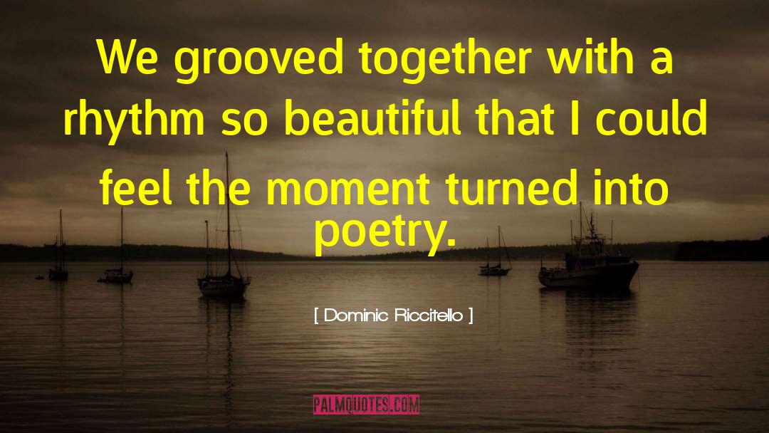 Famous Love Poem quotes by Dominic Riccitello