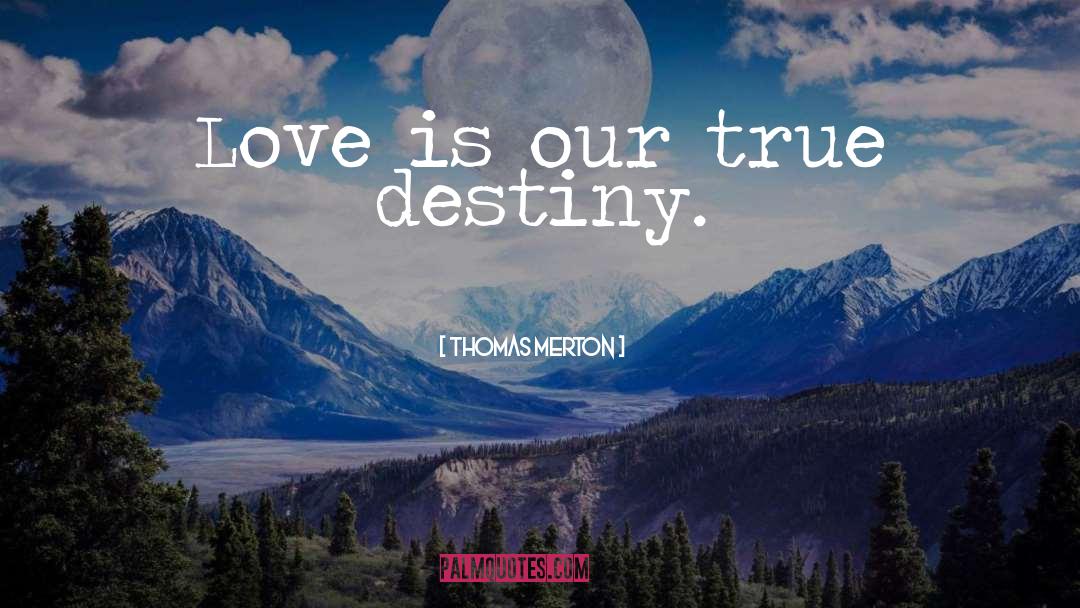 Famous Love quotes by Thomas Merton