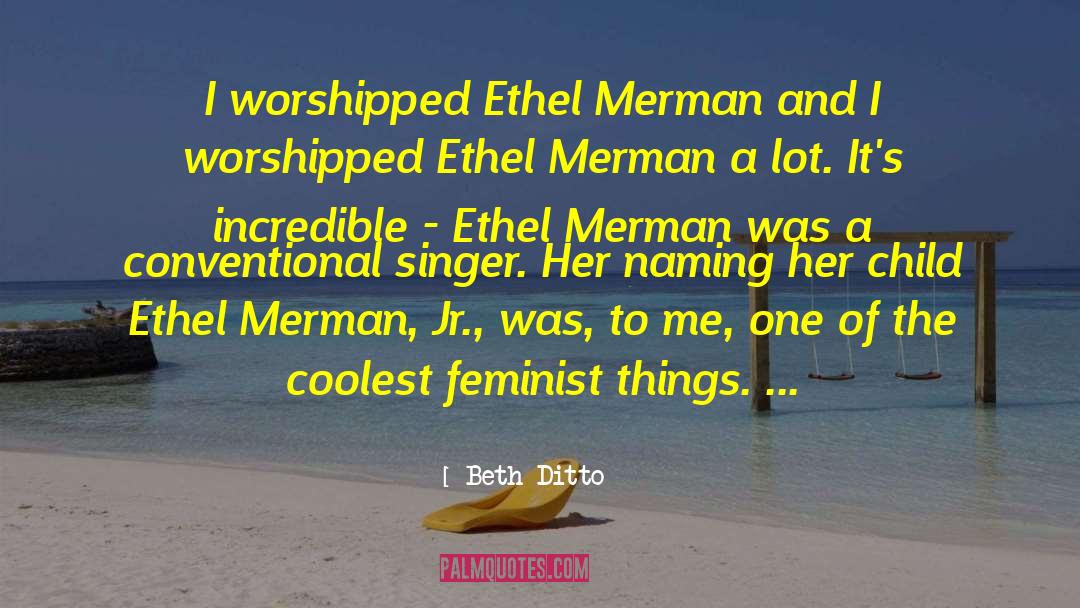 Famous Lucy And Ethel quotes by Beth Ditto