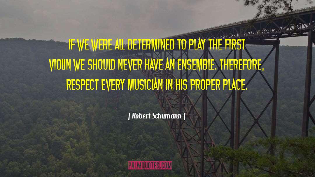 Famous Musician quotes by Robert Schumann