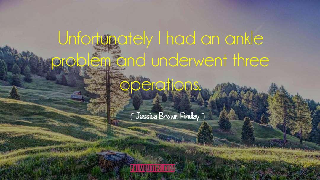 Famous Operations Management quotes by Jessica Brown Findlay