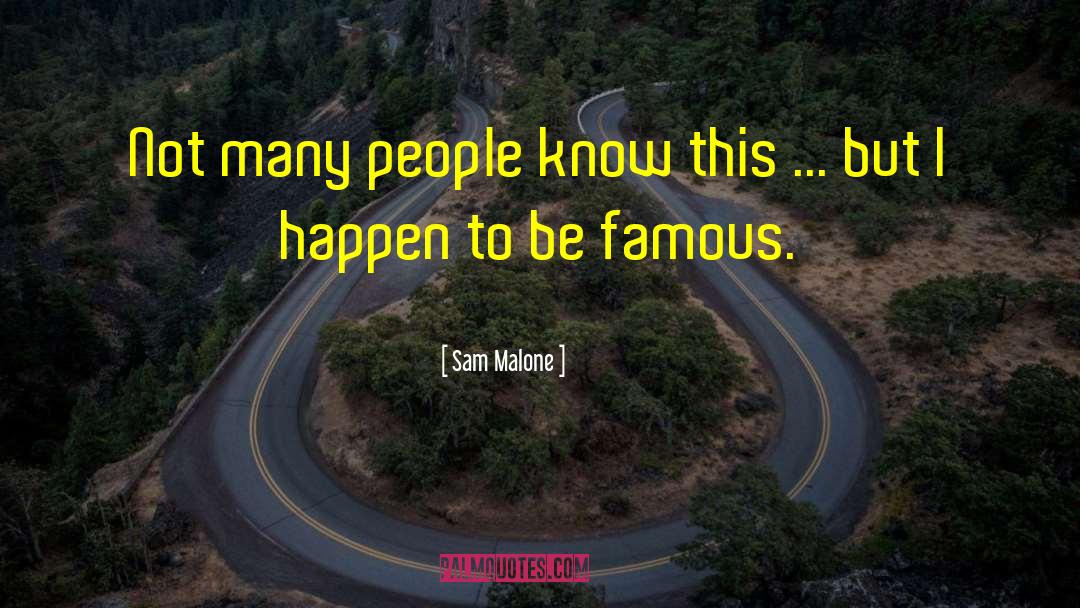 Famous People quotes by Sam Malone