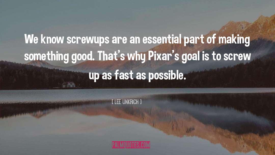 Famous Pixar quotes by Lee Unkrich