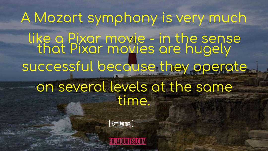 Famous Pixar quotes by Eric Weiner