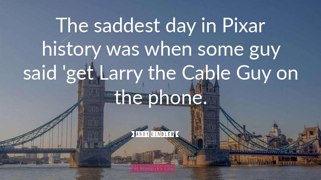 Famous Pixar quotes by Andy Kindler