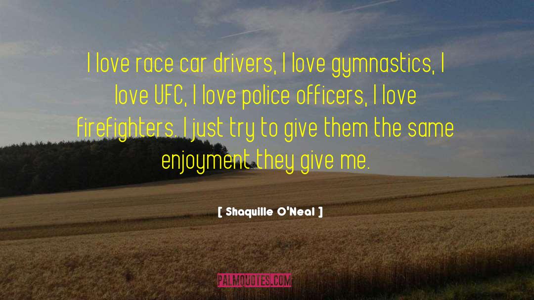 Famous Race Car Drivers quotes by Shaquille O'Neal