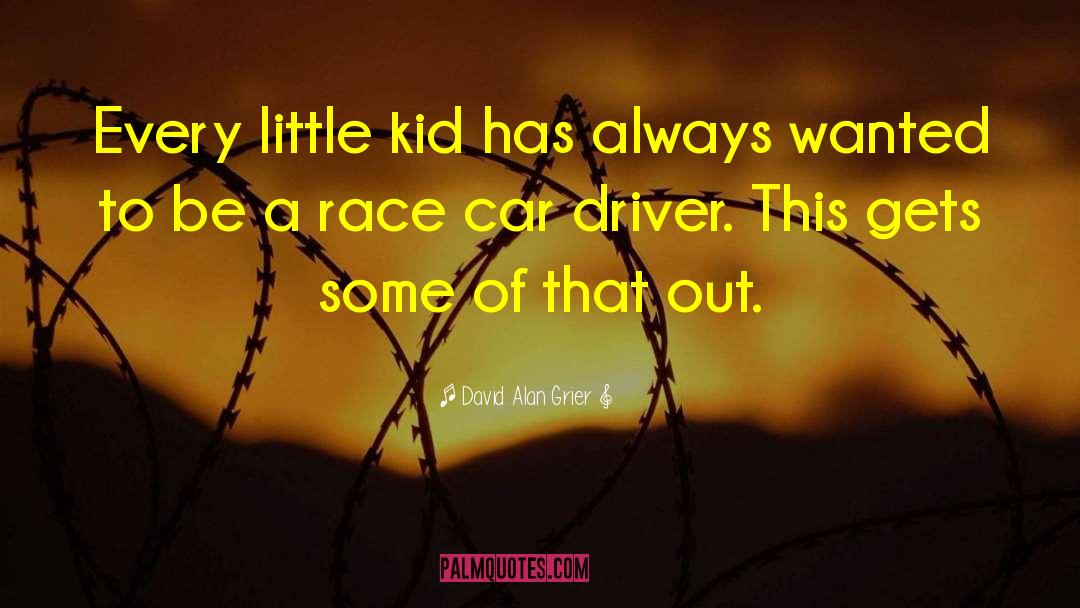 Famous Race Car Drivers quotes by David Alan Grier