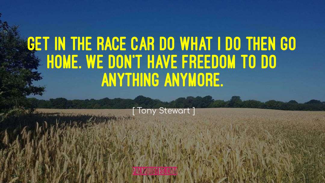 Famous Race Car Drivers quotes by Tony Stewart