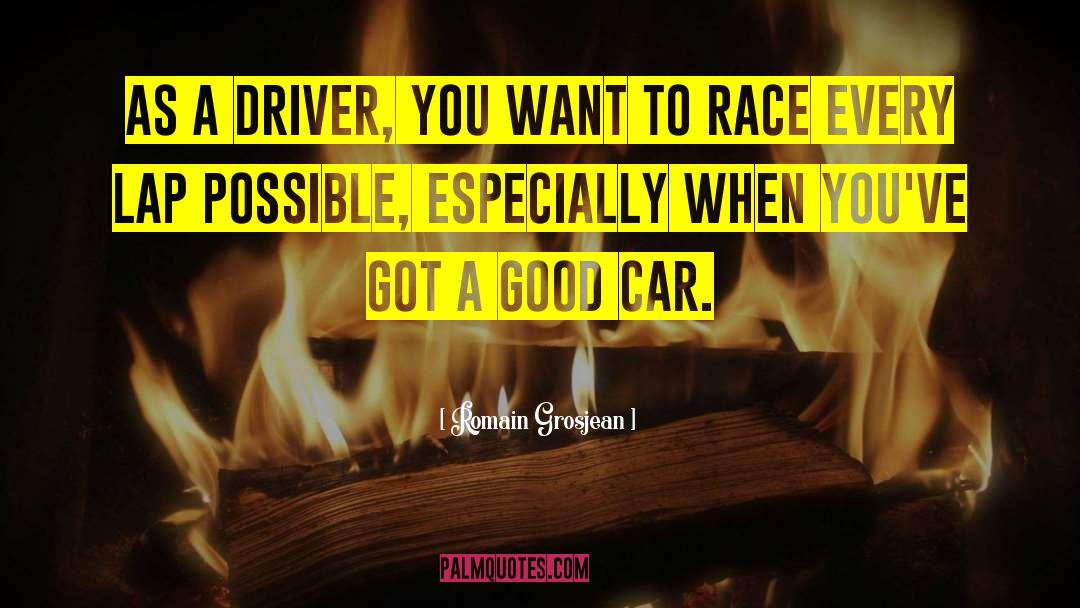 Famous Race Car Drivers quotes by Romain Grosjean