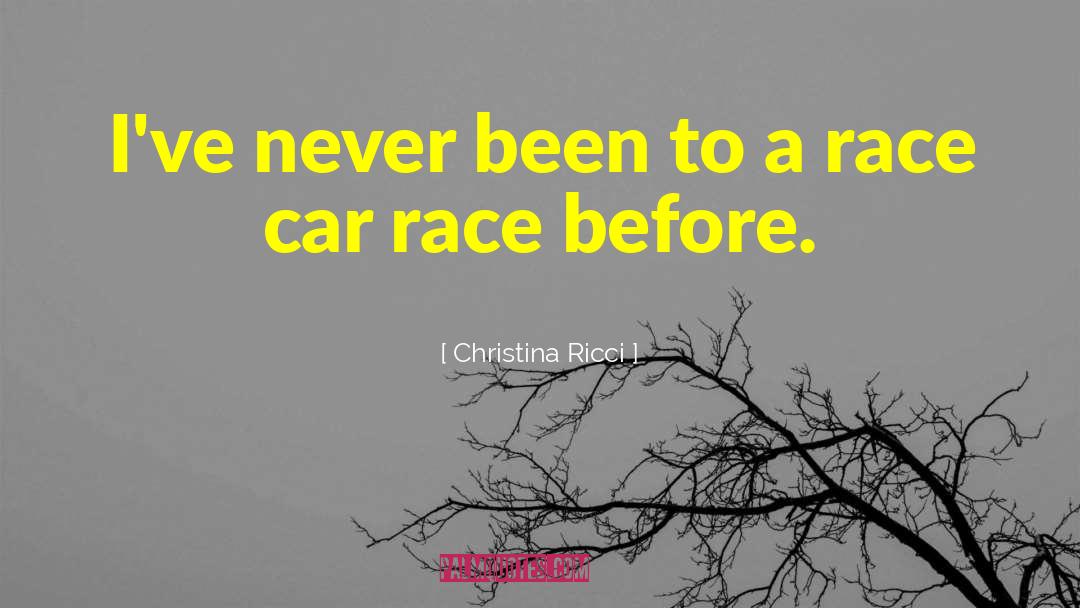 Famous Race Car Drivers quotes by Christina Ricci