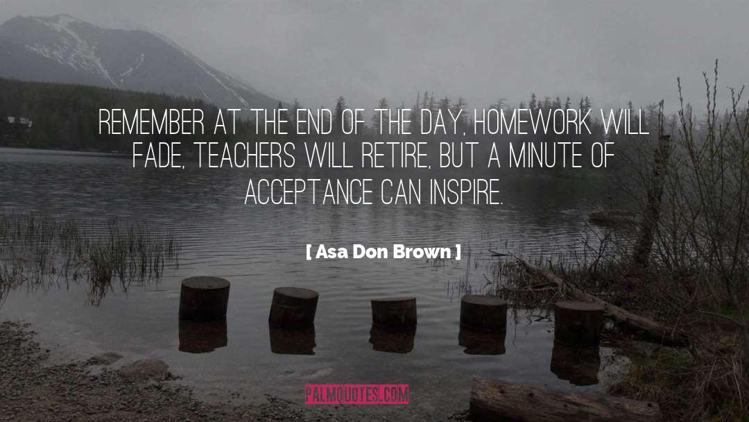 Famous Teachers quotes by Asa Don Brown