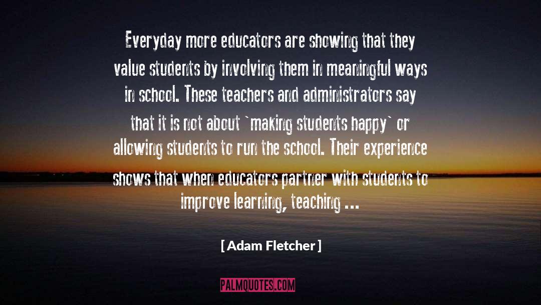 Famous Teachers quotes by Adam Fletcher