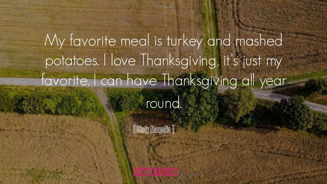 Famous Thanksgiving quotes by Cindy Margolis