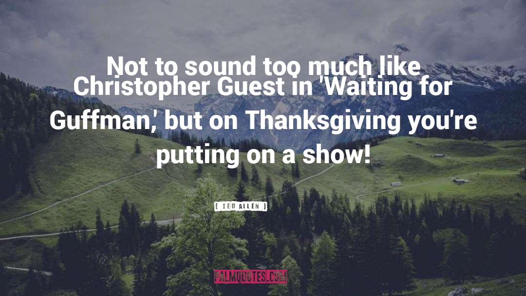 Famous Thanksgiving quotes by Ted Allen