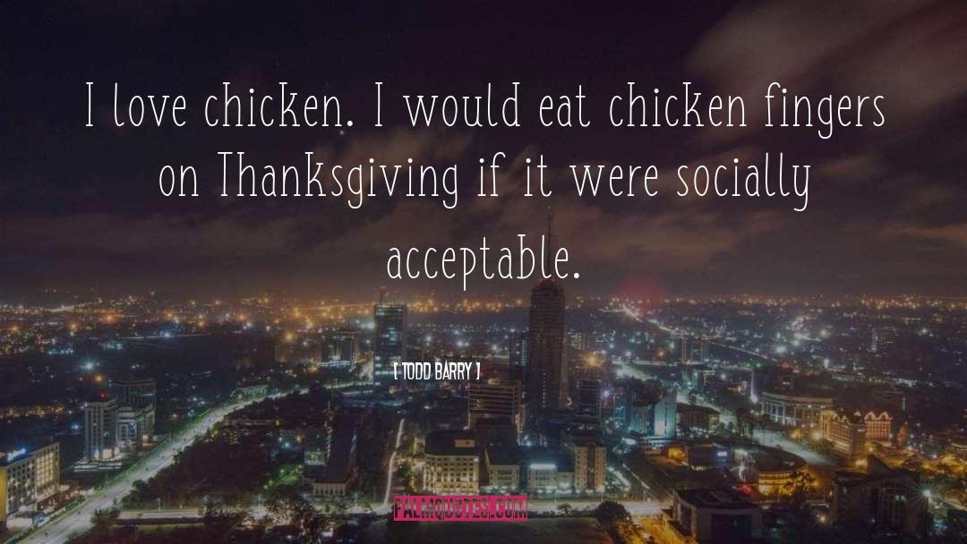 Famous Thanksgiving quotes by Todd Barry