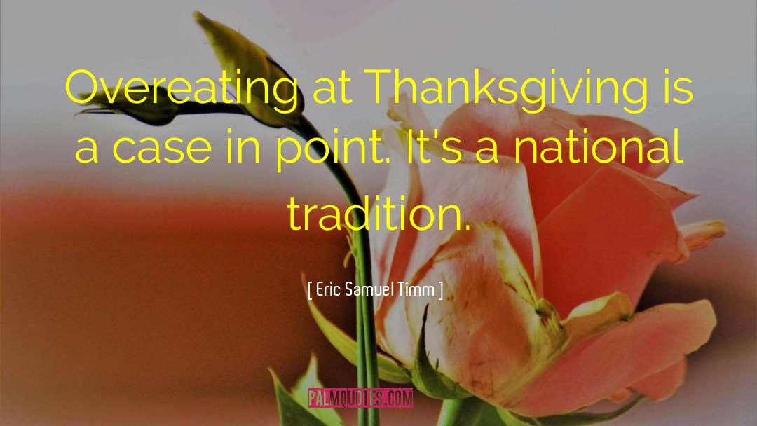 Famous Thanksgiving quotes by Eric Samuel Timm