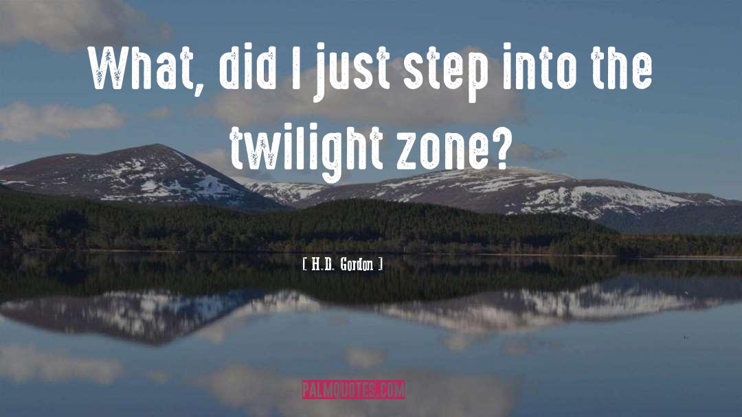 Famous Twilight Zone quotes by H.D. Gordon