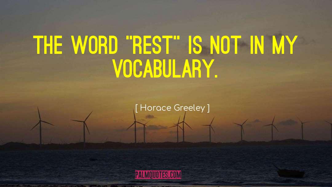 Famous Vocabulary quotes by Horace Greeley