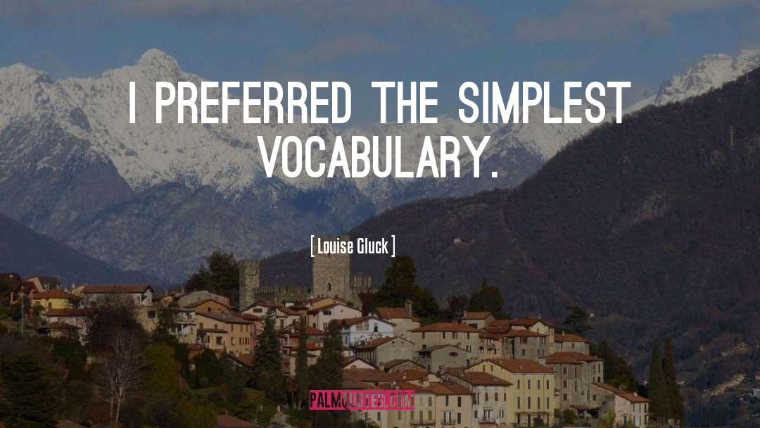 Famous Vocabulary quotes by Louise Gluck