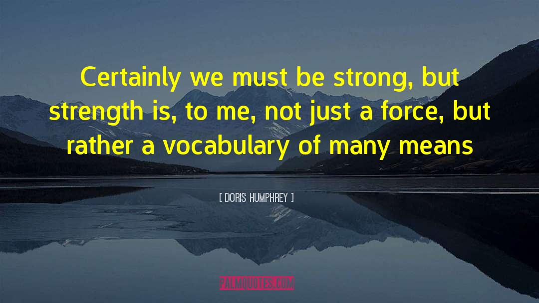 Famous Vocabulary quotes by Doris Humphrey