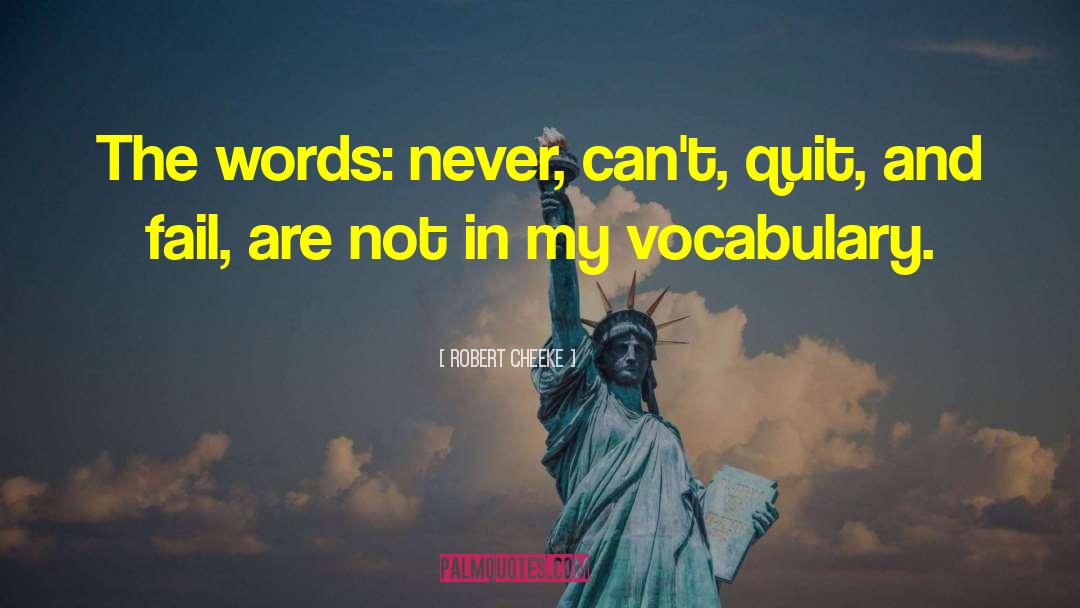 Famous Vocabulary quotes by Robert Cheeke