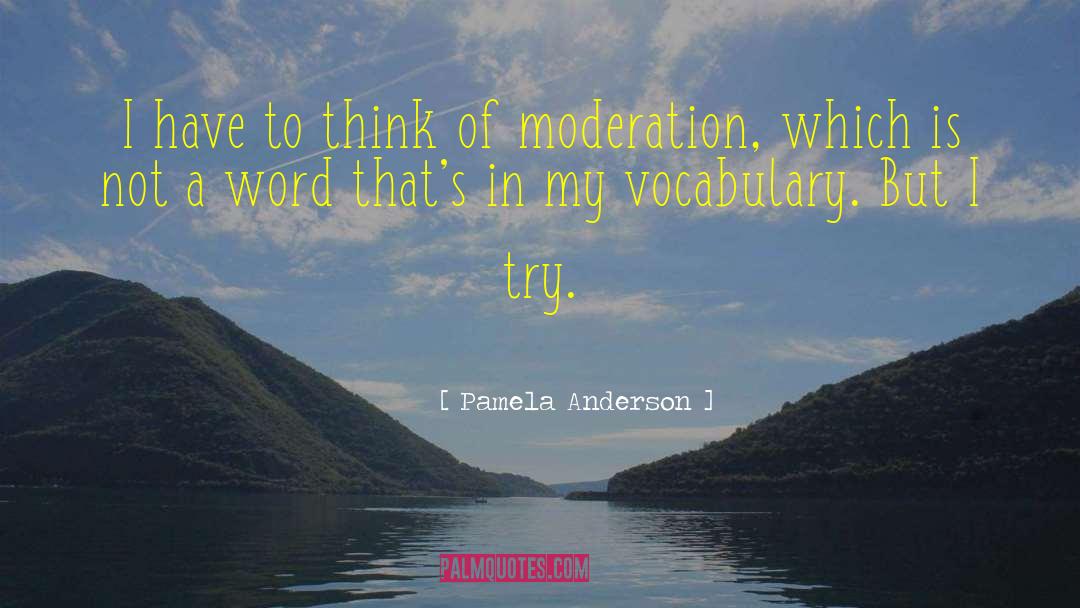 Famous Vocabulary quotes by Pamela Anderson