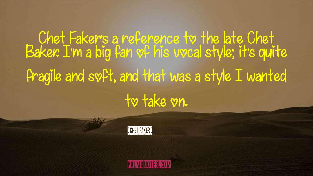 Fan Fiction quotes by Chet Faker