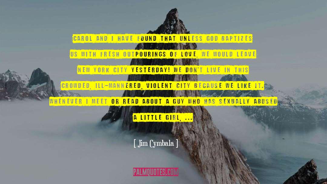 Fan Girl quotes by Jim Cymbala
