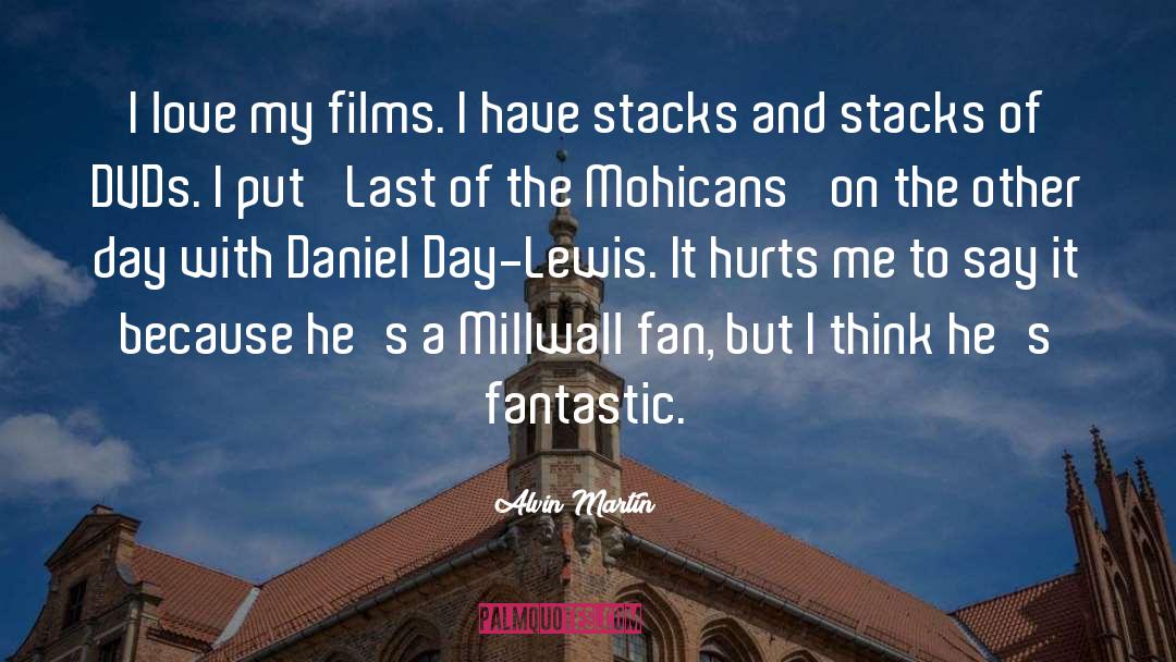 Fan quotes by Alvin Martin