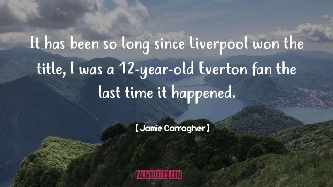 Fan quotes by Jamie Carragher