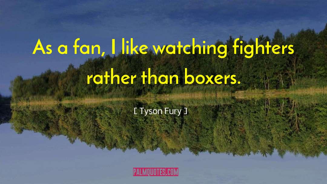 Fan Yelling quotes by Tyson Fury