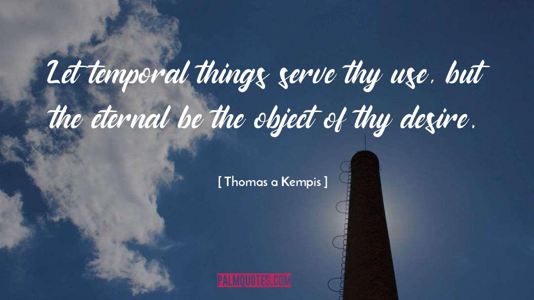 Fanatical Desire quotes by Thomas A Kempis