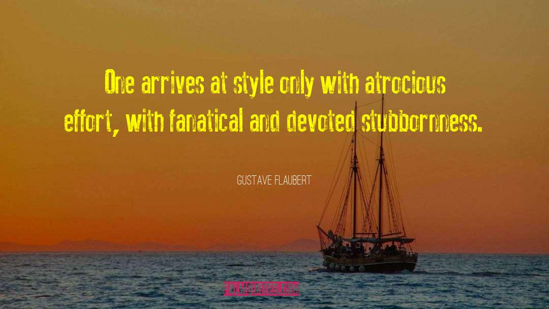 Fanatical quotes by Gustave Flaubert