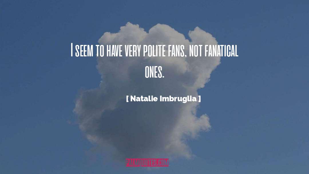 Fanatical quotes by Natalie Imbruglia