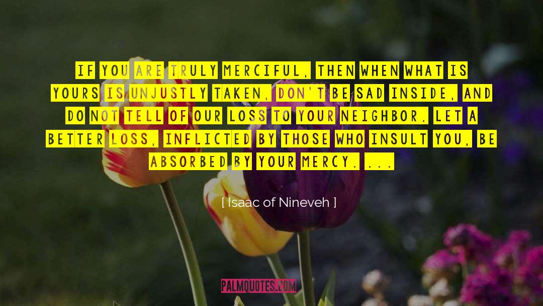 Fanatically Religious quotes by Isaac Of Nineveh