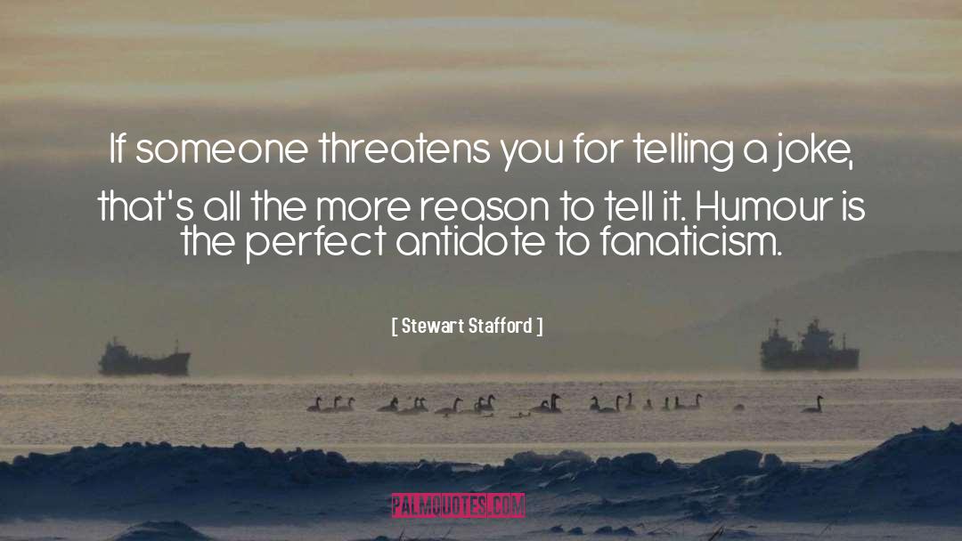 Fanaticism quotes by Stewart Stafford