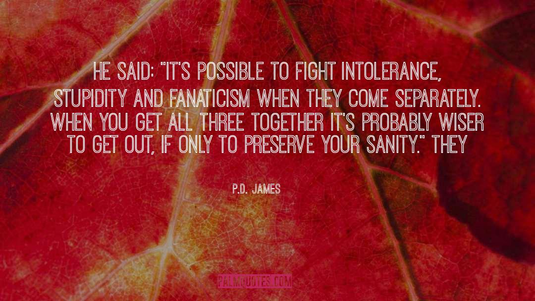 Fanaticism quotes by P.D. James
