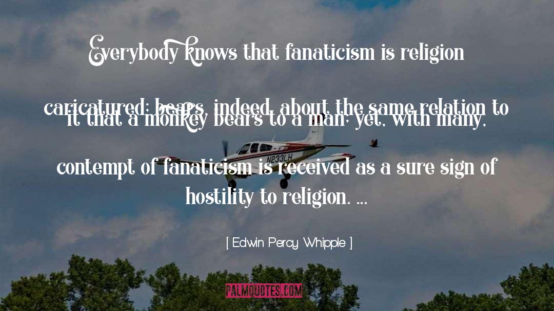 Fanaticism quotes by Edwin Percy Whipple