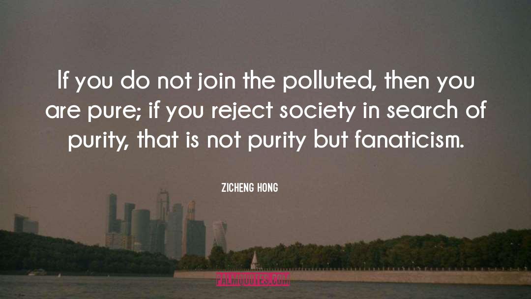 Fanaticism quotes by Zicheng Hong