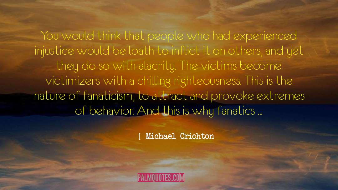 Fanaticism Religion quotes by Michael Crichton
