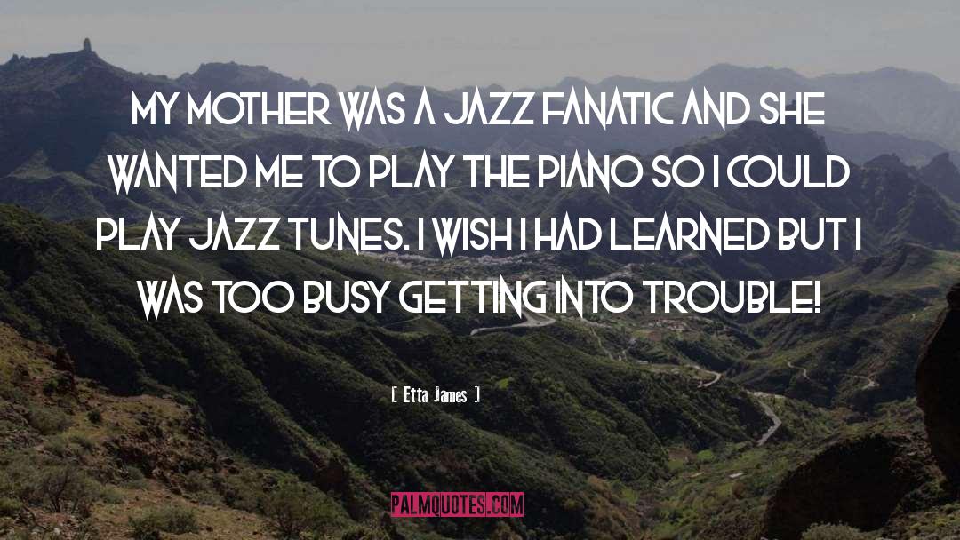 Fanatics quotes by Etta James