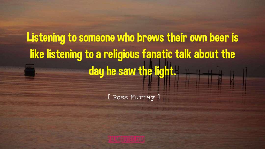 Fanatics quotes by Ross Murray