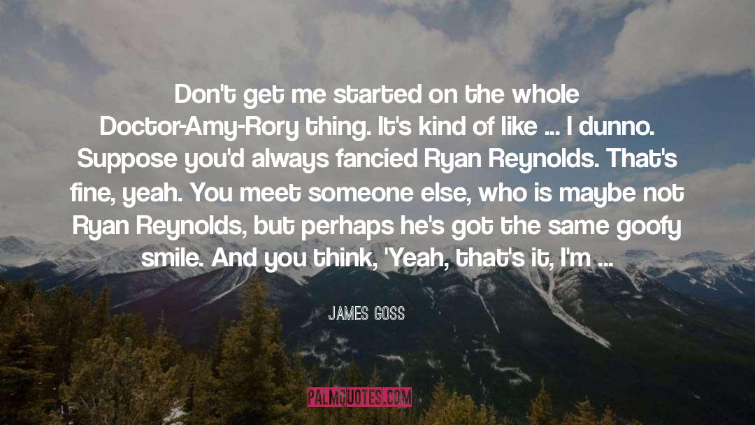 Fancied quotes by James Goss